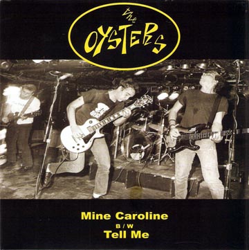 THE OYSTERS "Mine Caroline" 7" (Taang!) Reissue